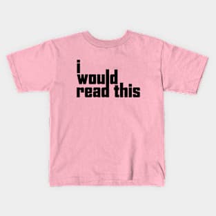 I would read this Kids T-Shirt